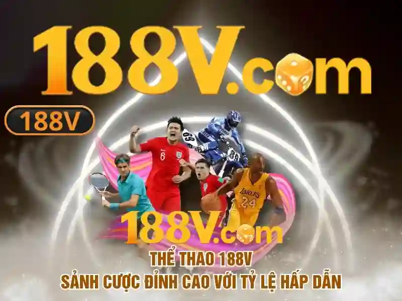188v còn: Hành trình chinh phục trải nghiệm giải trí trực tuyến
